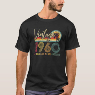 Gift For 60Th Birthday 1960 60 Years Of Being Awes T-Shirt