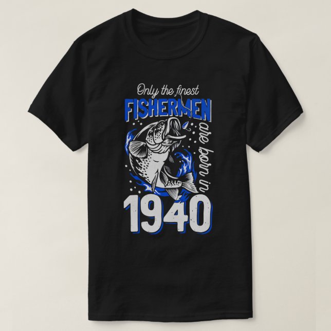 Gift for 80 Years Old Fishing Fisherman 1940 80th  T-Shirt (Design Front)