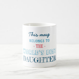 Gift for best daughter coffee mug