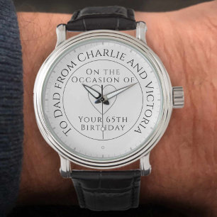 Gift for Dad on his 65th Birthday Watch
