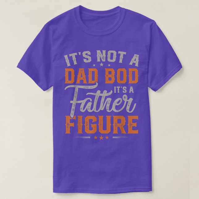 Gift For Fathers Day Tee  Its Not Dad Bod Its Fath (Design Front)