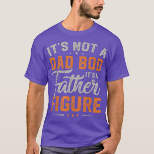 Gift For Fathers Day Tee Its Not Dad Bod Its Fath