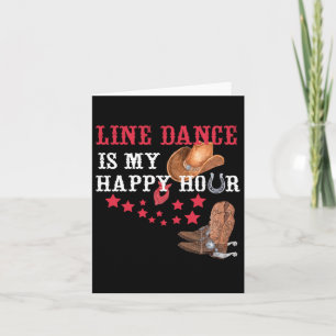 Gift For Line Dancers Line Dance Is My Happy Hour  Card