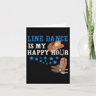 Gift For Line Dancers Line Dance Is My Happy Hour  Card