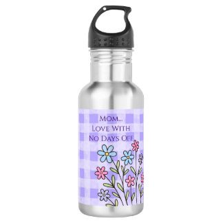 Gift for Mom, Mom Love With No Days Off,Modern 532 Ml Water Bottle
