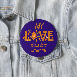 GIFT FOR MOM, SISTER, DAUGHTER, FRIEND, GIRLFRIEND 10 CM ROUND BADGE