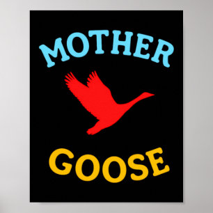 Gift For Mother Cute Funny Mother Goose Poster