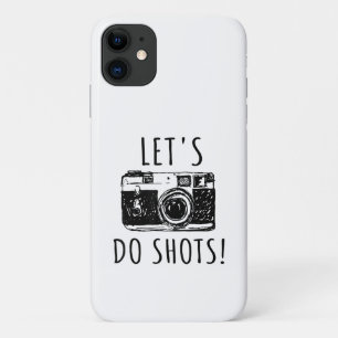Gift For Photographer Funny Lets Do Shots iPhone 11 Case