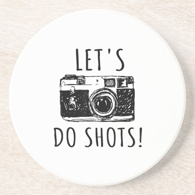Gift For Photographer Funny Lets Do Shots Coaster (Front)