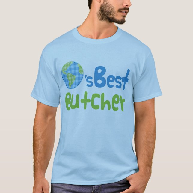 Gift Idea For Butcher (Worlds Best) T-Shirt (Front)