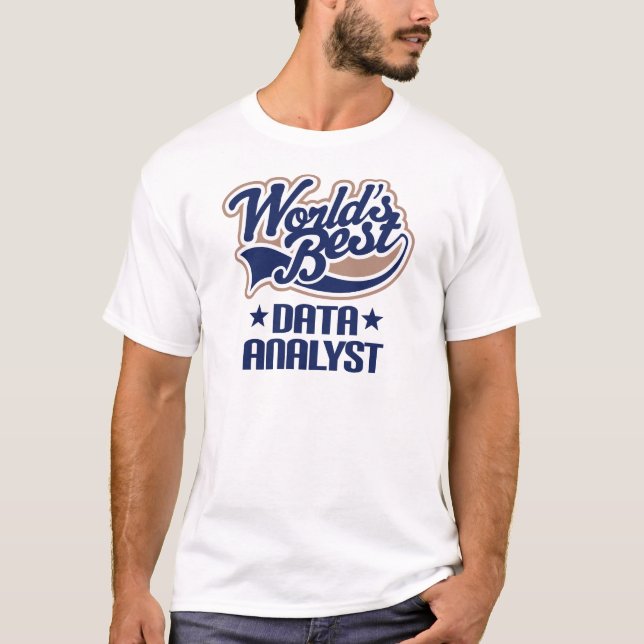 Gift Idea For Data Analyst (Worlds Best) T-Shirt (Front)