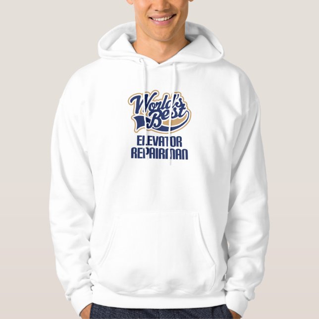 Gift Idea For Elevator Repairman (Worlds Best) Hoodie (Front)