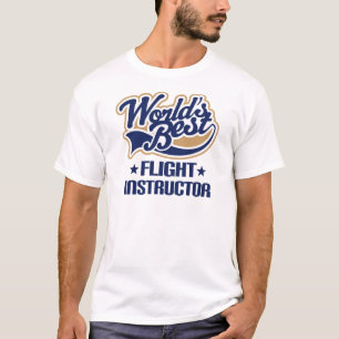 Gift Idea For Flight Instructor (Worlds Best) T-Shirt