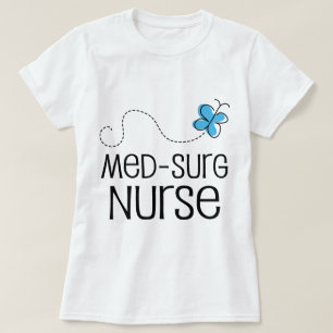 Gift Idea For Med-surg Nurse (Butterfly) T-Shirt