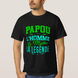 Gift Man Papou Man the Myth Legend T-Shirt