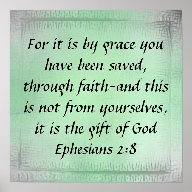 Gift of God bible verse Ephesians 2:8 Poster (Front)