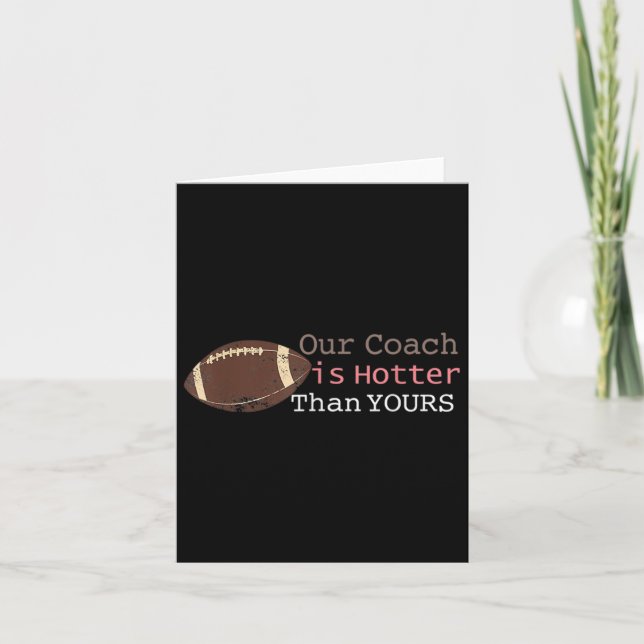 Gift Our Coach Is Hotter Than Yours Fall Ck To Sch Card (Front)