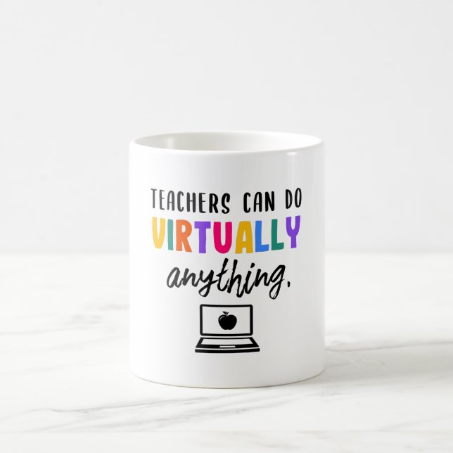 Gift Teachers Can Do Virtually Anything Coffee Mug (Center)