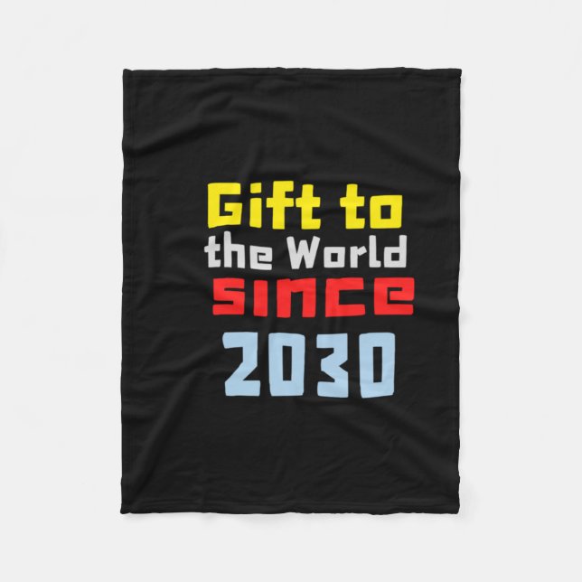 Gift To The World Since 2030 Sticker  Fleece Blanket (Front)