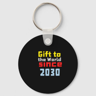 Gift To The World Since 2030 Sticker Key Ring
