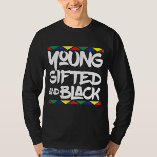 Gifted Young Black Beautiful African Pride History T-Shirt