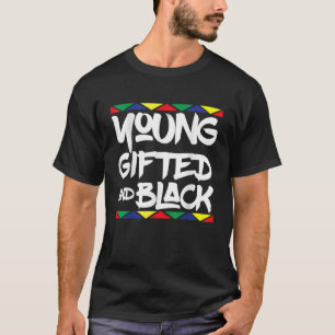 Gifted Young Black Beautiful African Pride History T-Shirt