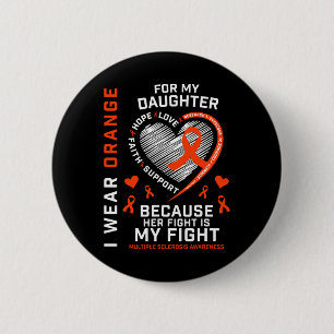 Gifts Apparel Fight Daughter Multiple Sclerosis Aw 6 Cm Round Badge