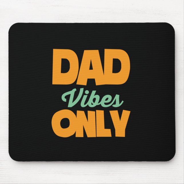 Gifts Dad | Dad Vibes Only Mouse Pad (Front)