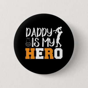 Gifts Dad Daddy Is My Hero 6 Cm Round Badge
