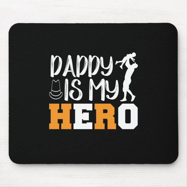 Gifts Dad | Daddy Is My Hero Mouse Pad (Front)