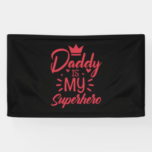 Gifts Dad Daddy Is My Superhero Banner