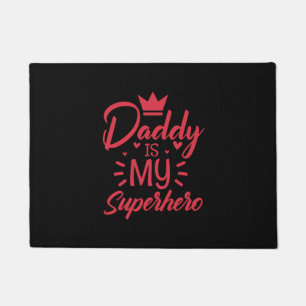 Gifts Dad Daddy Is My Superhero Doormat