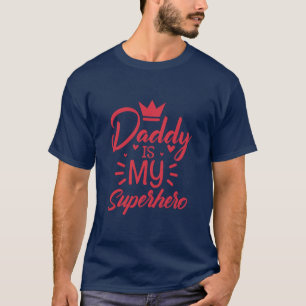 Gifts Dad Daddy Is My Superhero T-Shirt