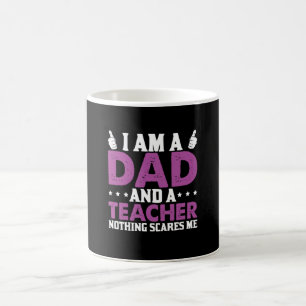 Gifts Dad I Am A Dad And A Teacher Coffee Mug