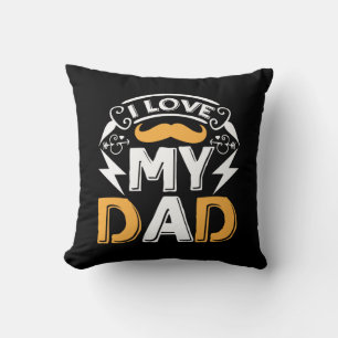 Gifts Dad I Love My Dad Cushion