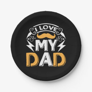 Gifts Dad I Love My Dad Paper Plate