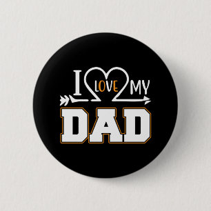 Gifts Dad I Love My Father 6 Cm Round Badge