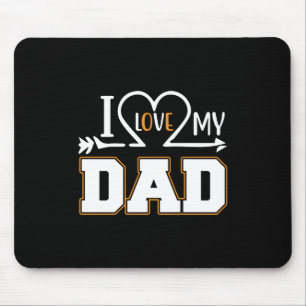 Gifts Dad I Love My Father Mouse Pad