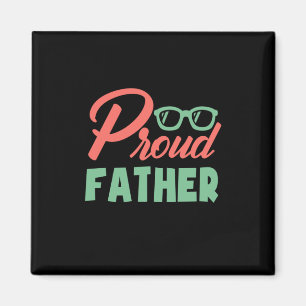 Gifts Dad Proud Father Magnet