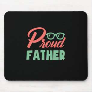 Gifts Dad Proud Father Mouse Pad