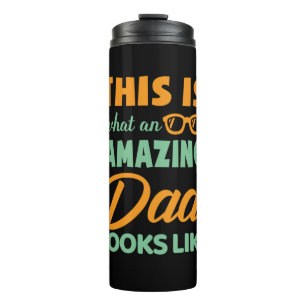 Gifts Dad This Is An Amazing Dad Thermal Tumbler