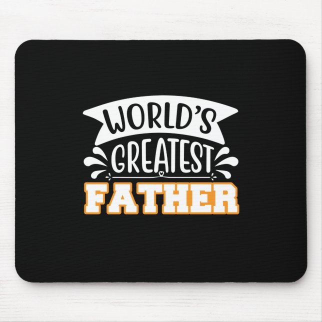 Gifts Dad | World's Greatest Father Mouse Pad (Front)