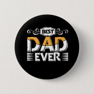 Gifts Father   Best Dad Ever 6 Cm Round Badge