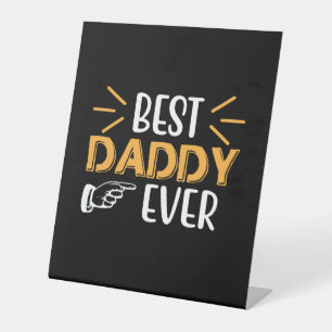 Gifts Father Best Daddy Ever Pedestal Sign