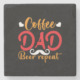 Gifts Father   Coffee Dad Beer Repeat Stone Coaster