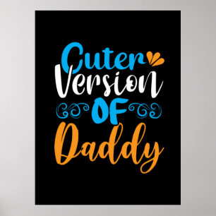 Gifts Father   Cuter Version Of Daddy Poster