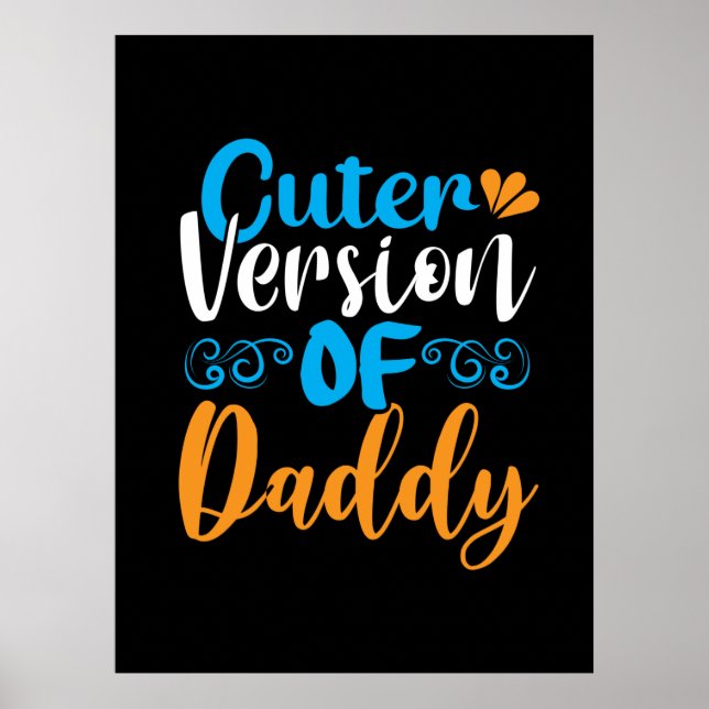 Gifts Father | Cuter Version Of Daddy Poster (Front)