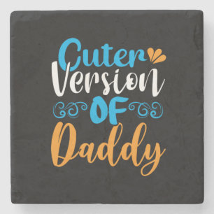 Gifts Father Cuter Version Of Daddy Stone Coaster