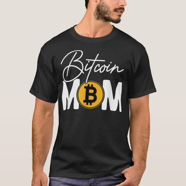 Gifts For Bitcoin Lovers Bitcoin Mum in Mother's D T-Shirt (Front)