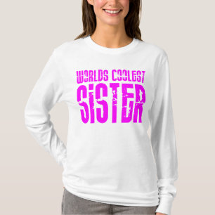 Gifts for Cool Sisters Pink Worlds Coolest Sister T-Shirt
